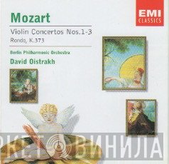 Wolfgang Amadeus Mozart, Berliner Philharmoniker, David Oistrach - Violin Concertos Nos. 1 – 3 ∙ Rondo, K.373