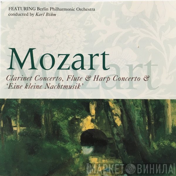 Wolfgang Amadeus Mozart, Berliner Philharmoniker, Karl Böhm - Clarinet Concert, Flute & Harp Concerto & 'Eine Kleine Nachtmusik'