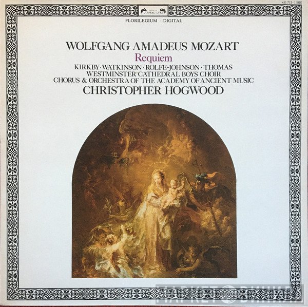 Wolfgang Amadeus Mozart, Christopher Hogwood, Emma Kirkby, Anthony Rolfe Johnson, David Thomas , The Academy Of Ancient Music, The Academy Of Ancient Music Chorus, Westminster Cathedral Choir, Carolyn Watkinson - Requiem