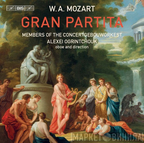 Wolfgang Amadeus Mozart, Concertgebouworkest, Alexei Ogrintchouk  - Gran Partita