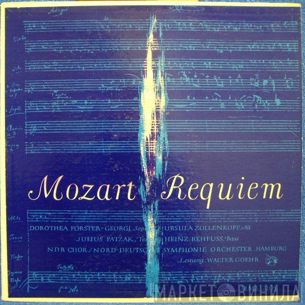 Wolfgang Amadeus Mozart, Dorothea Förster-Dürlich, Ursula Zollenkopf, Julius Patzak, Heinz Rehfuss, NDR Chor, Das Norddeutsche Symphonieorchester, Walter Goehr  - Requiem