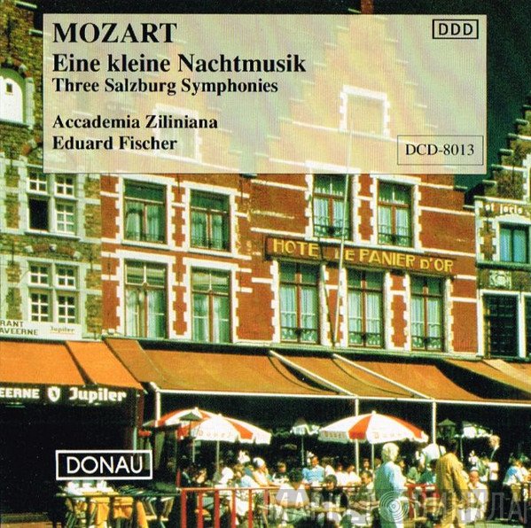 Wolfgang Amadeus Mozart, Eduard Fischer, Accademia Ziliniana - Eine Kleine Nachtmusik • 3 Salzburg Symphonies