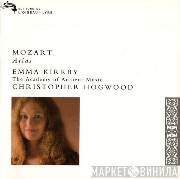 Wolfgang Amadeus Mozart, Emma Kirkby, The Academy Of Ancient Music, Christopher Hogwood  - Arias