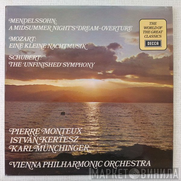 Wolfgang Amadeus Mozart, Franz Schubert, Pierre Monteux, Felix Mendelssohn-Bartholdy, Wiener Philharmoniker, István Kertész, Karl Münchinger - A Midsummer Night's Dream - Overture • Eine Kleine Nachtmusik • The Unfinished Symphony