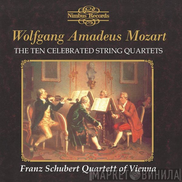 Wolfgang Amadeus Mozart, Franz Schubert Quartet Of Vienna - The Ten Celebrated String Quartets