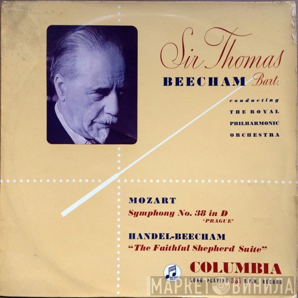 Wolfgang Amadeus Mozart, Georg Friedrich Händel, Sir Thomas Beecham - Sir Thomas Beecham Conducting The Royal Philharmonic Orchestra