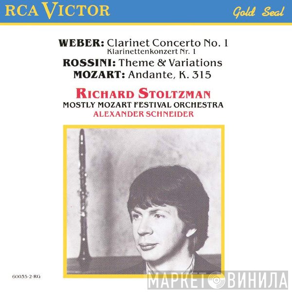 Wolfgang Amadeus Mozart, Gioacchino Rossini, Richard Stoltzman, Carl Maria von Weber, Alexander Schneider, Mostly Mozart Orchestra - Clarinet Concerto No.1, Theme And Variations For Clarinet And Orchestra, Andante In C, K.315