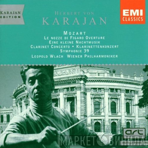 Wolfgang Amadeus Mozart, Herbert von Karajan, Wiener Philharmoniker, Leopold Wlach - Le Nozze Di Figaro Overture, Eine Kleine Nachtmusik, Clarinet Concerto = Klarinettenkonzert, Symphony 39