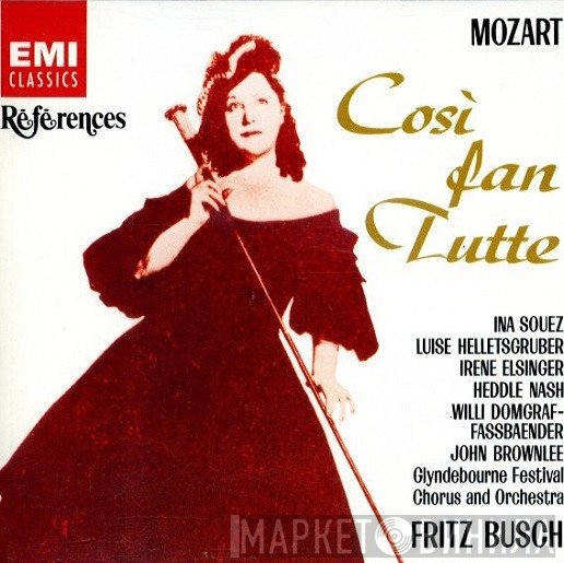 Wolfgang Amadeus Mozart - Ina Souez, Luise Helletsgruber, Irene Eisinger, Heddle Nash, Willy Domgraf-Faßbaender, John Brownlee, Glyndebourne Festival Chorus And Glyndebourne Festival Orchestra, Fritz Busch  - Così Fan Tutte