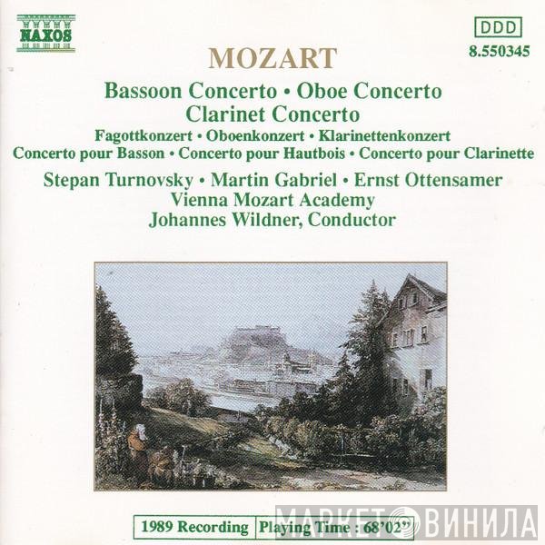 Wolfgang Amadeus Mozart, Johannes Wildner, Ernst Ottensamer, Wiener Akademie, Stepan Turnovsky, Martin Gabriel - Bassoon Concerto • Oboe Concerto • Clarinet Concerto = Fagottkonzert • Oboenkonzert • Klarinettenkonzert = Concerto Pour Basson • Concerto Pour Hautbois • Concerto Pour Clarinette