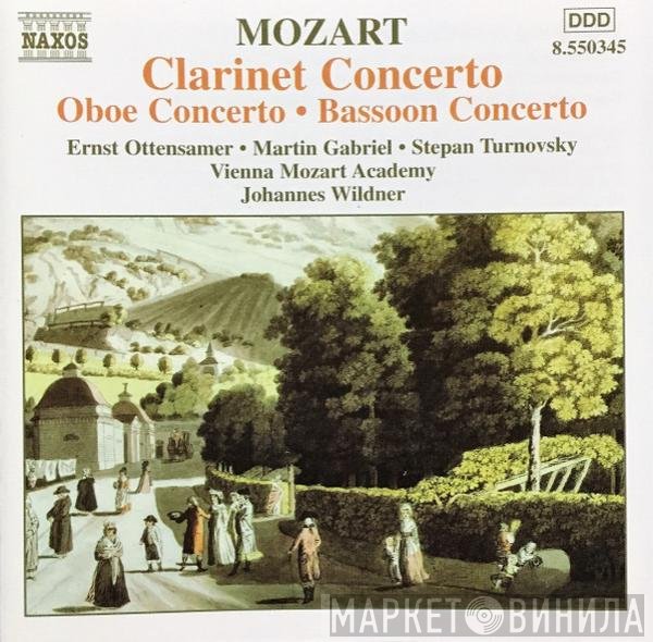 Wolfgang Amadeus Mozart, Johannes Wildner, Ernst Ottensamer, Wiener Akademie, Stepan Turnovsky, Martin Gabriel - Clarinet Concerto • Oboe Concerto • Bassoon Concerto