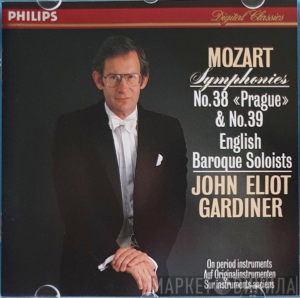 Wolfgang Amadeus Mozart, John Eliot Gardiner, The English Baroque Soloists - Symphonies Nos. 38 (Prague) & 39