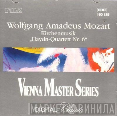 Wolfgang Amadeus Mozart - Kirchenmusik / „Haydn Quartett Nr. 6“