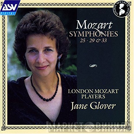 Wolfgang Amadeus Mozart, London Mozart Players, Jane Glover - Symphonies 25, 29 & 33