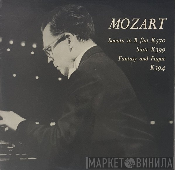 Wolfgang Amadeus Mozart, Ralph Kirkpatrick - Mozart: Sonata in B flat (K. 570), Fantasy & Fugue In C major (K. 394), Suite In C major ( K. 399)