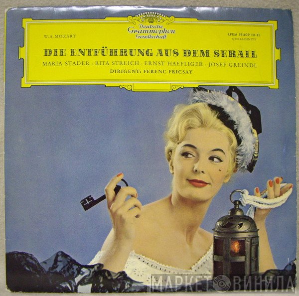 Wolfgang Amadeus Mozart, Rita Streich, Ferenc Fricsay, Josef Greindl, Maria Stader, Ernst Haefliger - Die Entführung Aus Dem Serail  Querschnitt