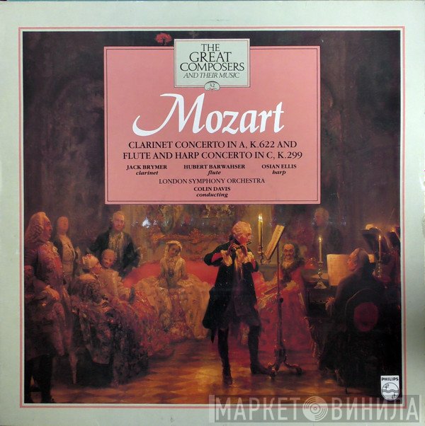 Wolfgang Amadeus Mozart, The London Symphony Orchestra, Sir Colin Davis - Clarinet Concerto In A, K622 And Flute &amp; Harp Concerto In C, K299
