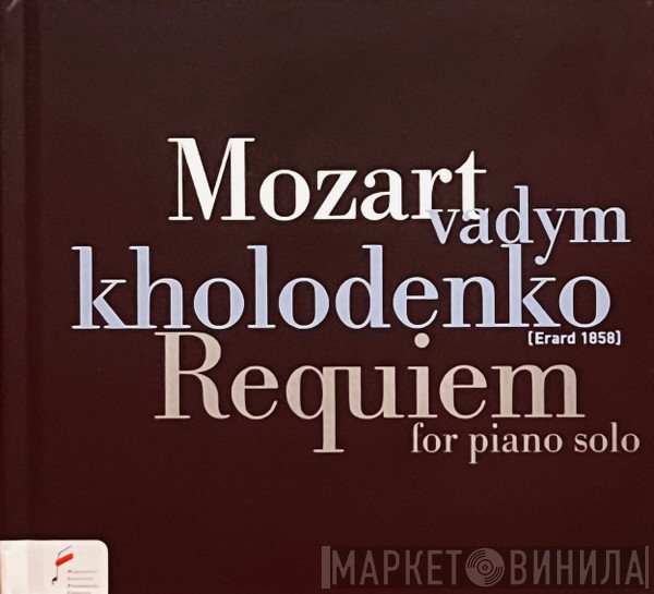 Wolfgang Amadeus Mozart, Vadym Kholodenko - Requiem For Piano Solo