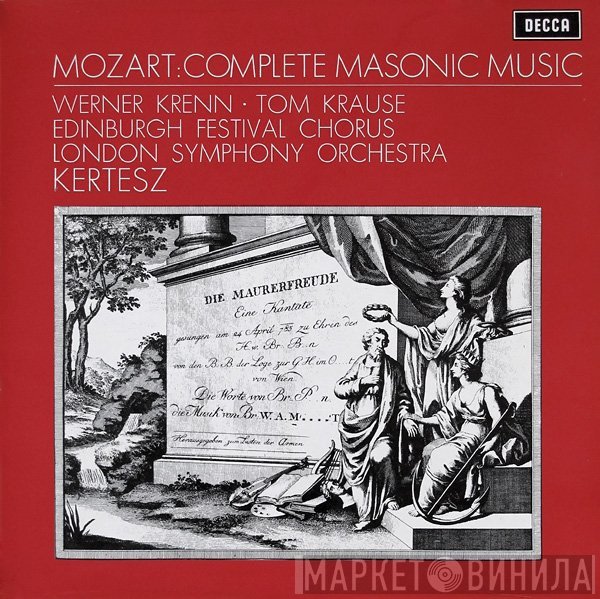 Wolfgang Amadeus Mozart, Werner Krenn ∙ Tom Krause, Edinburgh Festival Chorus, The London Symphony Orchestra, István Kertész  - Complete Masonic Music