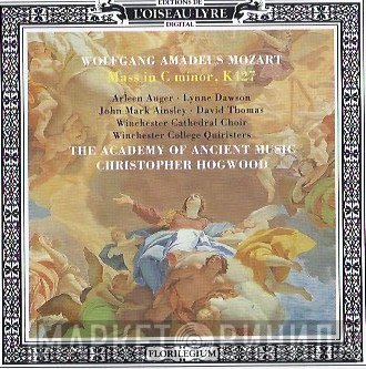 Wolfgang Amadeus Mozart, Winchester Cathedral Choir, Christopher Hogwood, David Thomas , Lynne Dawson, The Academy Of Ancient Music, Arleen Auger, John Mark Ainsley, Winchester College Quiristers - Mass In C Minor, K. 427