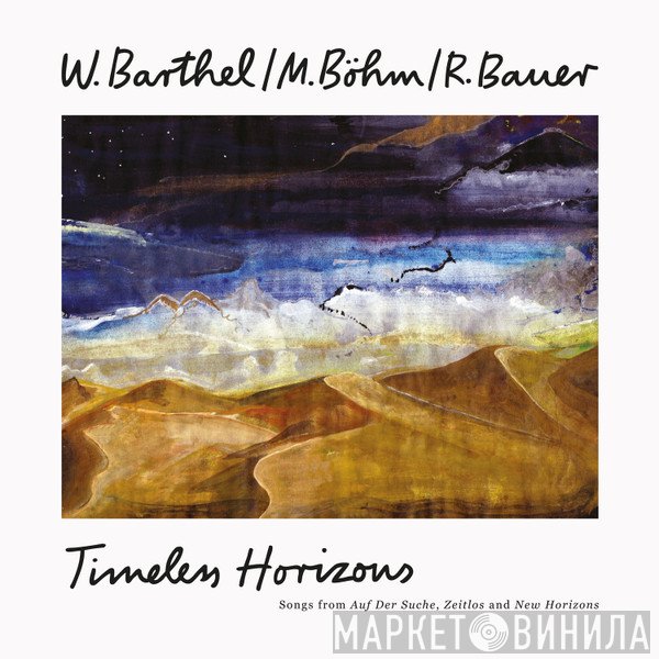 Wolfgang Barthel, Reinhold Bauer, Matthias Böhm - Timeless Horizons