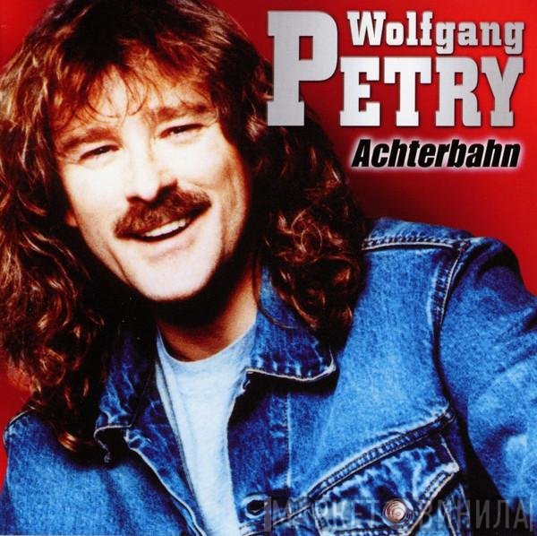 Wolfgang Petry  - Achterbahn