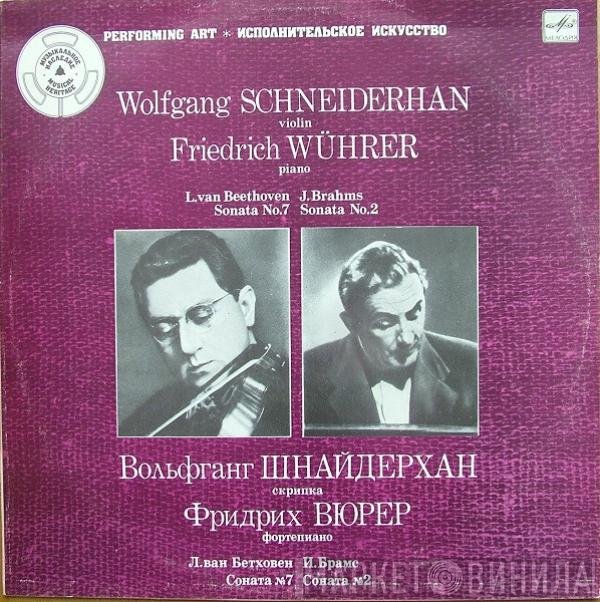 Wolfgang Schneiderhan, Friedrich Wührer, Ludwig van Beethoven, Johannes Brahms - Вольфганг Шнайдерхан, Скрипка / Фридрих Вюрер, Фортепиано