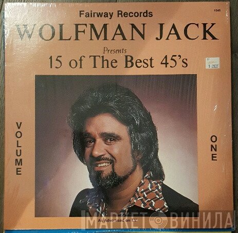 Wolfman Jack - Wolfman Jack Presents 15 Of The Best 45's Volume One