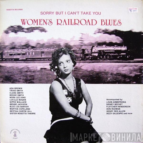  - Women's Railroad Blues (Sorry But I Can't Take You)