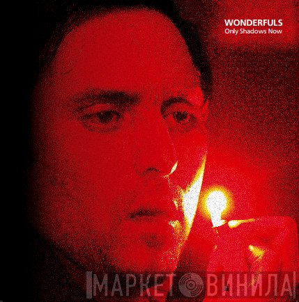 Wonderfuls - Only Shadows Now
