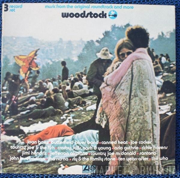  - Woodstock - Music From The Original Soundtrack And More