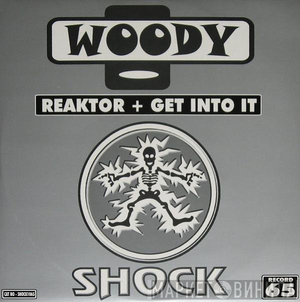 Woody  - Reaktor / Get Into It