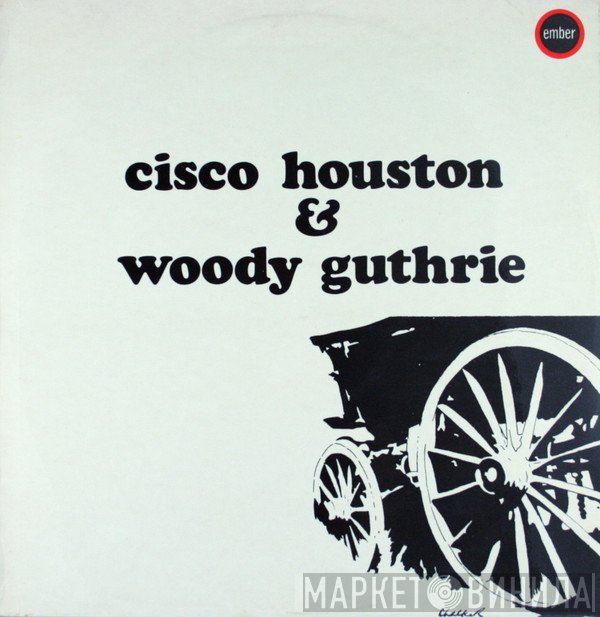 Woody Guthrie, Cisco Houston - Cisco Houston & Woody Guthrie