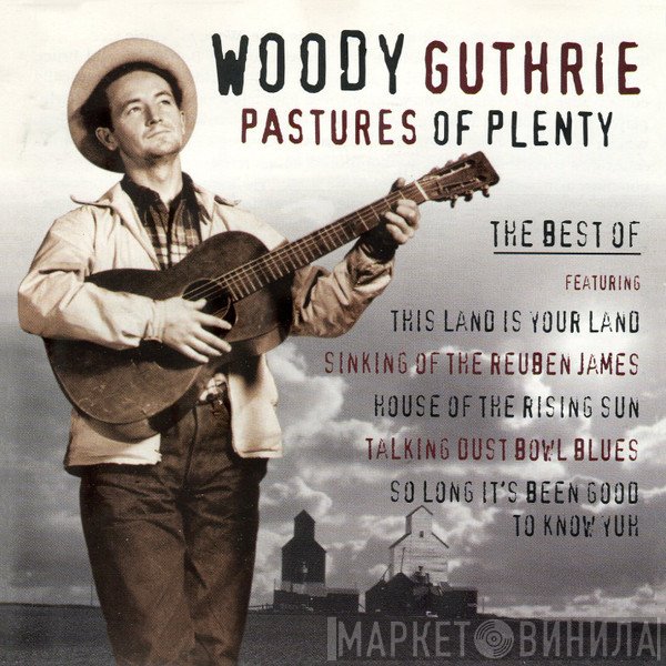 Woody Guthrie - Pastures Of Plenty (The Best Of)