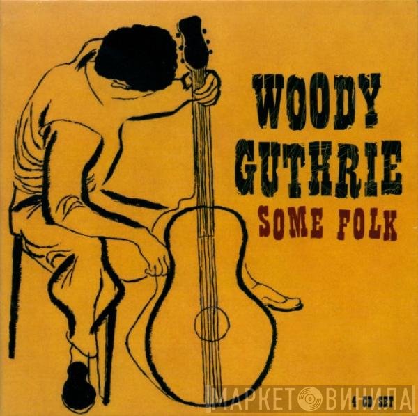 Woody Guthrie - Some Folk