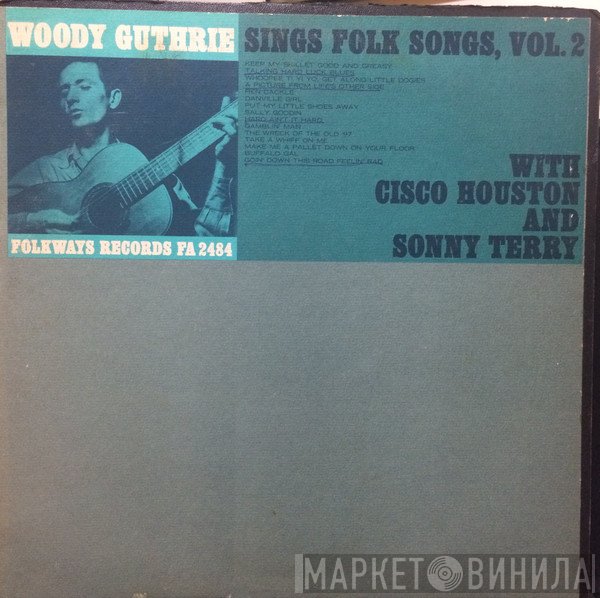 Woody Guthrie, Sonny Terry, Cisco Houston - Sings Folk Songs, Vol. 2