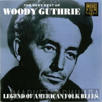 Woody Guthrie - The Very Best Of Woody Guthrie