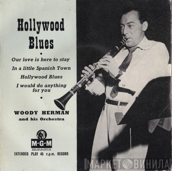 Woody Herman And His Orchestra - Hollywood Blues