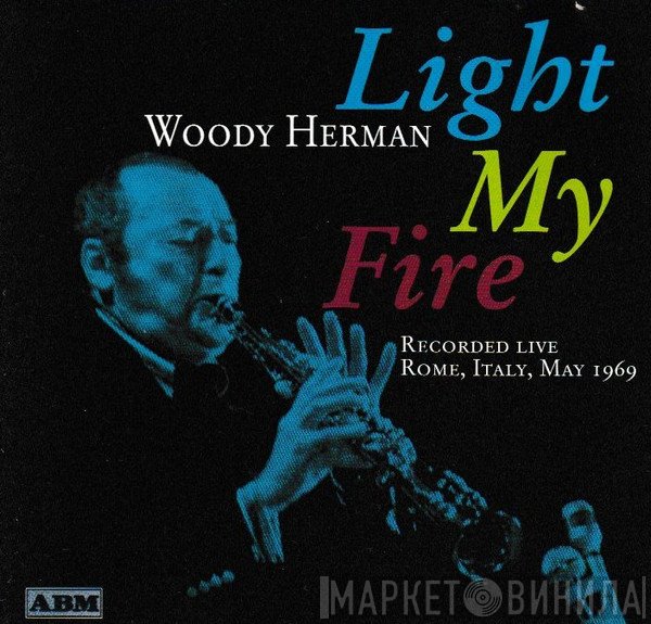Woody Herman - Light My Fire