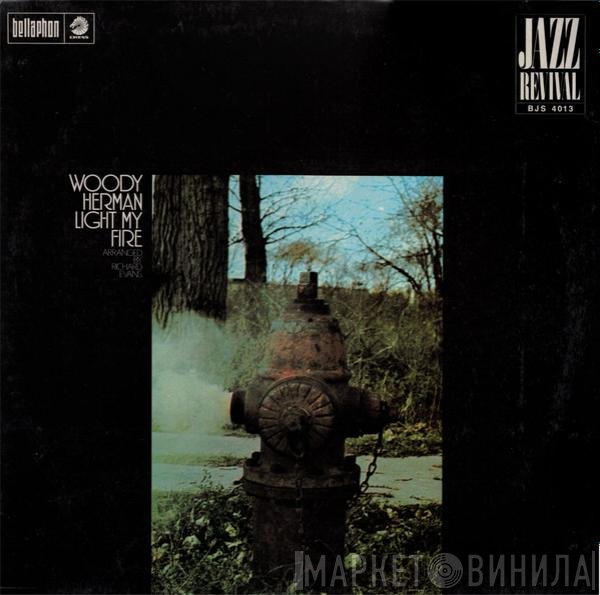 Woody Herman  - Light My Fire