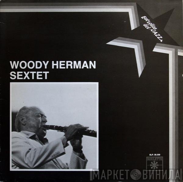 Woody Herman Sextet  - Woody Herman Sextet