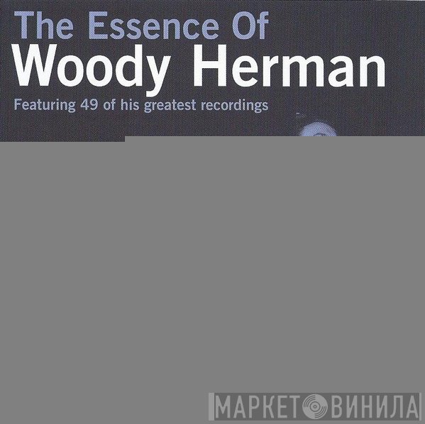 Woody Herman - The Essence of Woody Herman