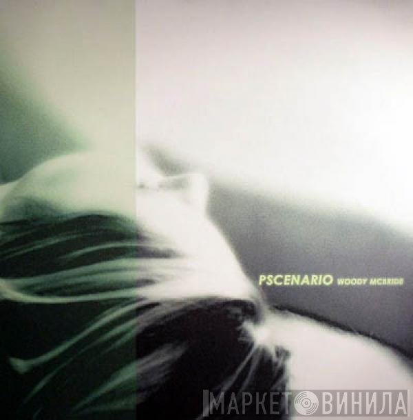 Woody McBride aka DJ ESP  - Pscenario