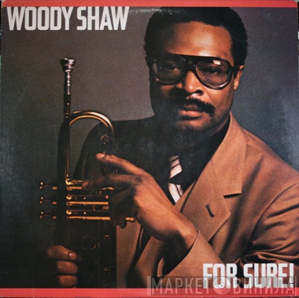 Woody Shaw  - For Sure!