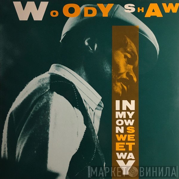 Woody Shaw - In My Own Sweet Way
