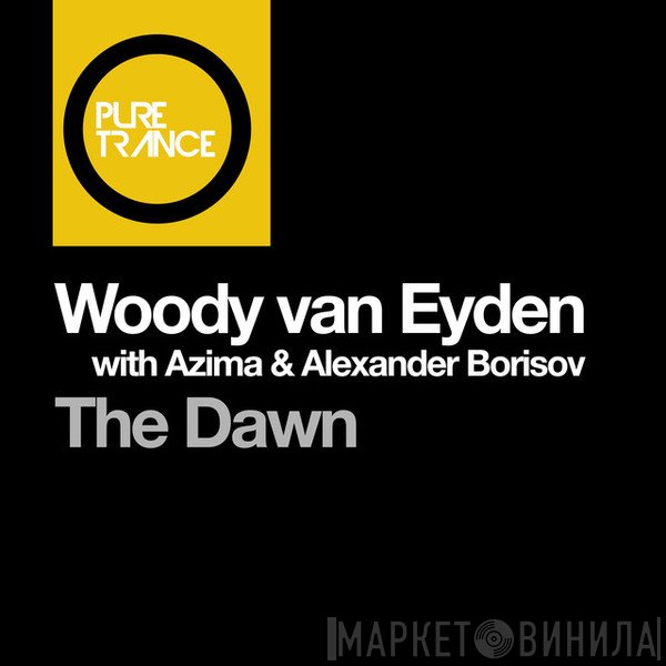 Woody van Eyden With Azima & Alexander Borisov  - The Dawn