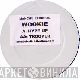 Wookie - Hype Up / Trooper