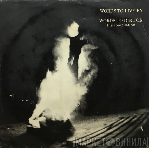  - Words To Live By Words To Die For The Compilation