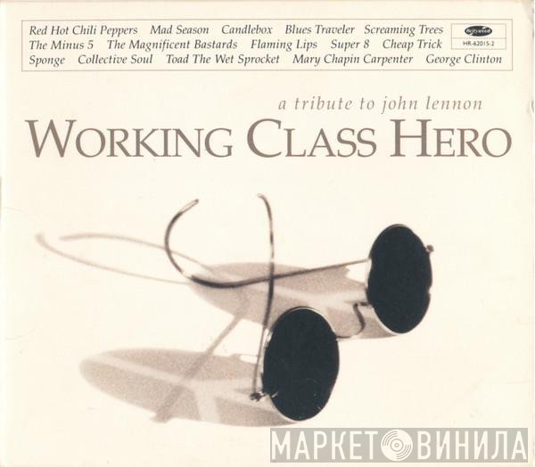  - Working Class Hero - A Tribute To John Lennon
