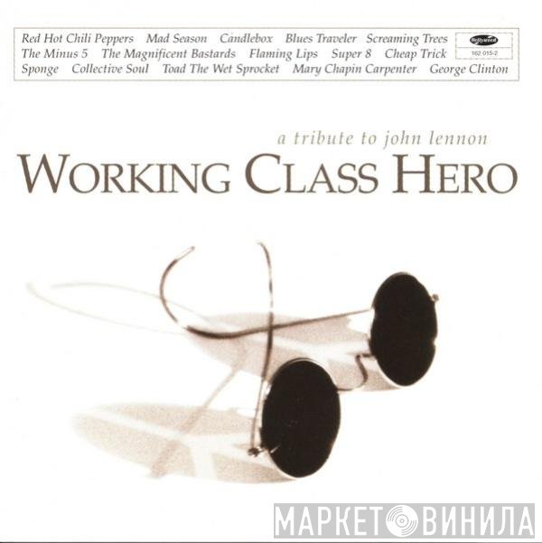  - Working Class Hero - A Tribute To John Lennon